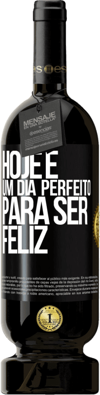 49,95 € | Vinho tinto Edição Premium MBS® Reserva Hoje é um dia perfeito para ser feliz Etiqueta Preta. Etiqueta personalizável Reserva 12 Meses Colheita 2016 Tempranillo