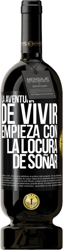 49,95 € | Vino Tinto Edición Premium MBS® Reserva La aventura de vivir, empieza con la locura de soñar Etiqueta Negra. Etiqueta personalizable Reserva 12 Meses Cosecha 2015 Tempranillo