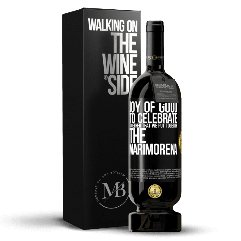 49,95 € Free Shipping | Red Wine Premium Edition MBS® Reserve Joy of good, to celebrate together that we put together the marimorena Black Label. Customizable label Reserve 12 Months Harvest 2014 Tempranillo