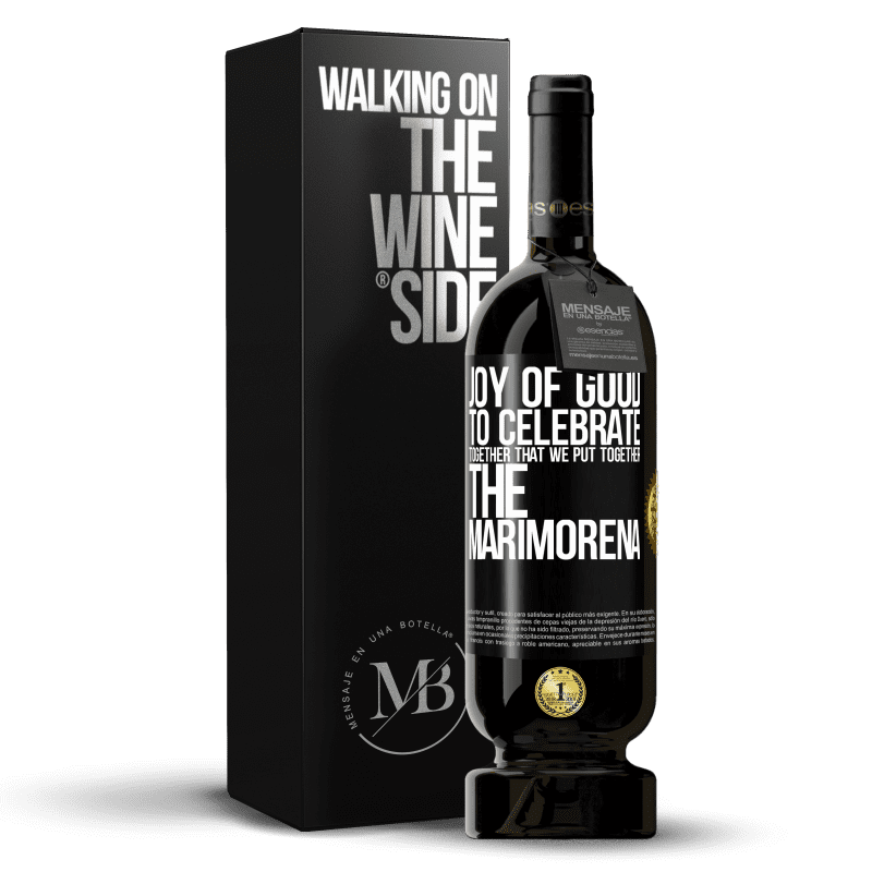 49,95 € Free Shipping | Red Wine Premium Edition MBS® Reserve Joy of good, to celebrate together that we put together the marimorena Black Label. Customizable label Reserve 12 Months Harvest 2016 Tempranillo