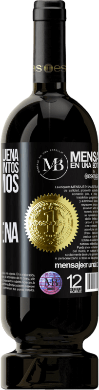 «Alegría de la buena, para celebrar juntos que armamos la marimorena» Edición Premium MBS® Reserva