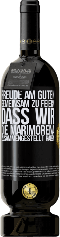 49,95 € | Rotwein Premium Ausgabe MBS® Reserve Freude am Guten, gemeinsam zu feiern, dass wir die Marimorena zusammengestellt haben Schwarzes Etikett. Anpassbares Etikett Reserve 12 Monate Ernte 2014 Tempranillo