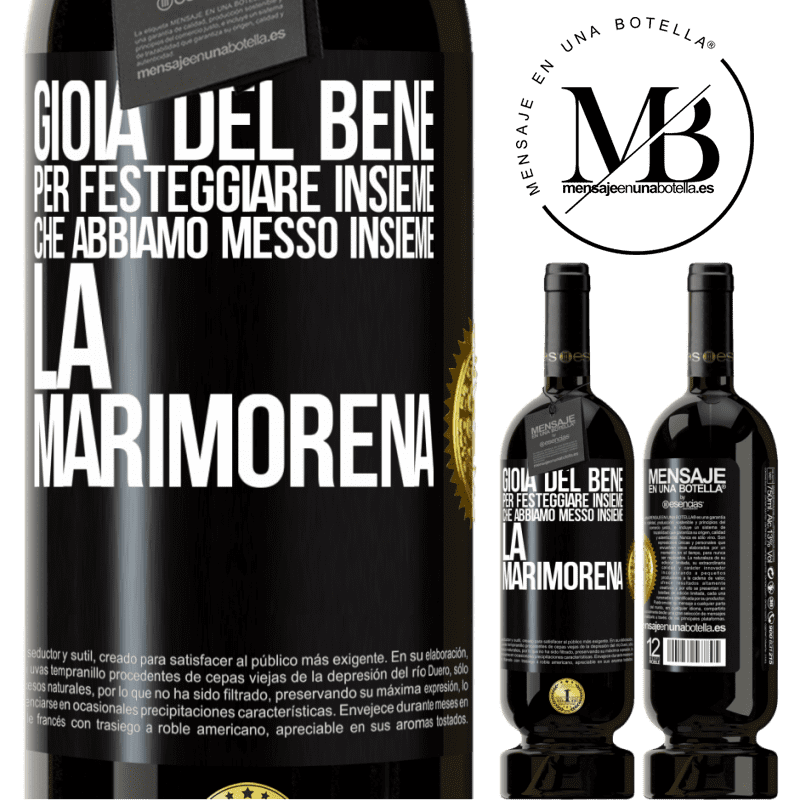 49,95 € Spedizione Gratuita | Vino rosso Edizione Premium MBS® Riserva Gioia del bene, per festeggiare insieme che abbiamo messo insieme la marimorena Etichetta Nera. Etichetta personalizzabile Riserva 12 Mesi Raccogliere 2014 Tempranillo