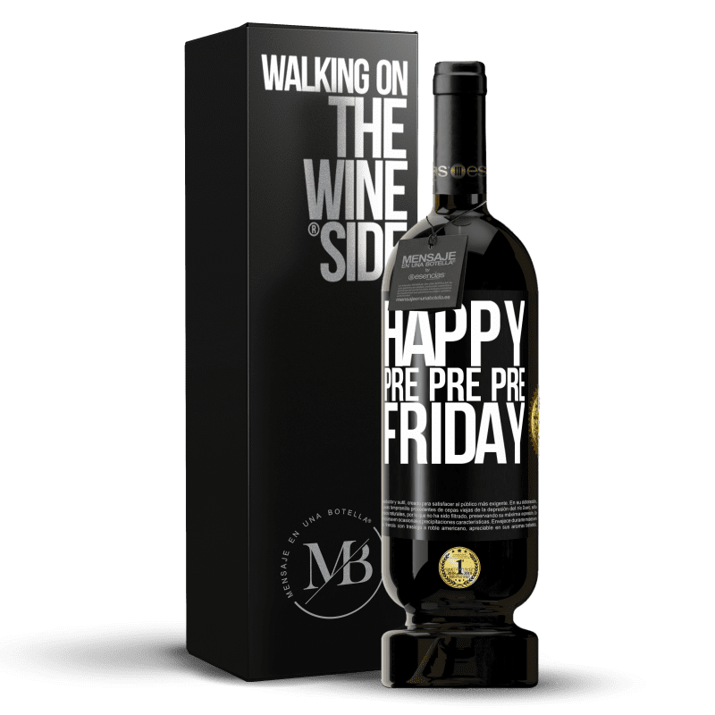 49,95 € Free Shipping | Red Wine Premium Edition MBS® Reserve Happy pre pre pre Friday Black Label. Customizable label Reserve 12 Months Harvest 2015 Tempranillo