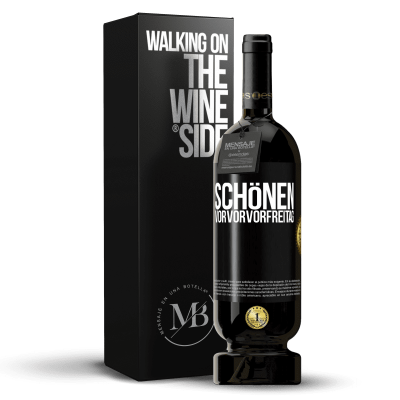 49,95 € Kostenloser Versand | Rotwein Premium Ausgabe MBS® Reserve Schönen Vorvorvorfreitag Schwarzes Etikett. Anpassbares Etikett Reserve 12 Monate Ernte 2015 Tempranillo