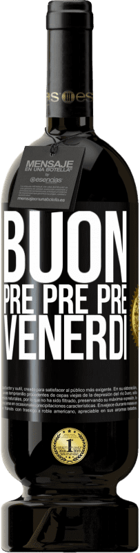 49,95 € Spedizione Gratuita | Vino rosso Edizione Premium MBS® Riserva Buon pre pre pre venerdì Etichetta Nera. Etichetta personalizzabile Riserva 12 Mesi Raccogliere 2014 Tempranillo