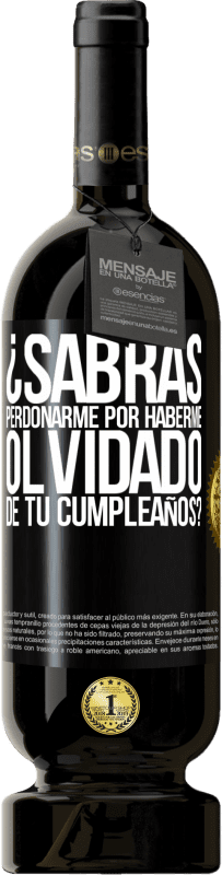 49,95 € Envío gratis | Vino Tinto Edición Premium MBS® Reserva ¿Sabrás perdonarme por haberme olvidado de tu cumpleaños? Etiqueta Negra. Etiqueta personalizable Reserva 12 Meses Cosecha 2016 Tempranillo