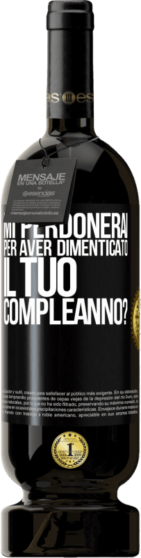49,95 € Spedizione Gratuita | Vino rosso Edizione Premium MBS® Riserva Mi perdonerai per aver dimenticato il tuo compleanno? Etichetta Nera. Etichetta personalizzabile Riserva 12 Mesi Raccogliere 2016 Tempranillo