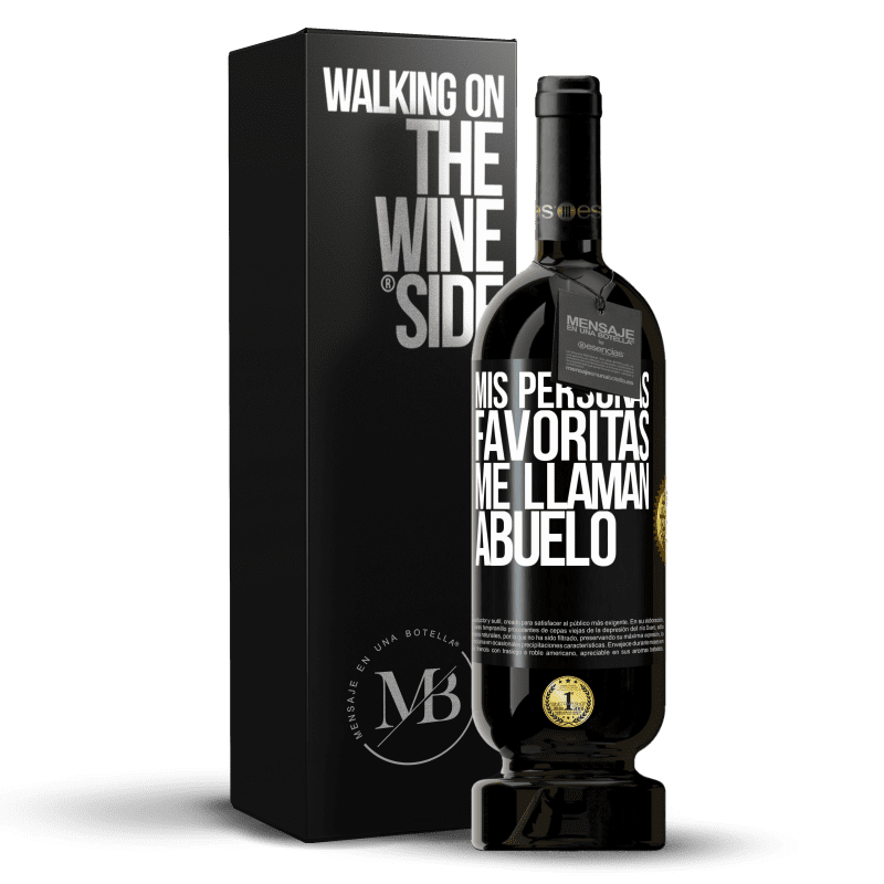 49,95 € Envío gratis | Vino Tinto Edición Premium MBS® Reserva Mis personas favoritas, me llaman abuelo Etiqueta Negra. Etiqueta personalizable Reserva 12 Meses Cosecha 2015 Tempranillo