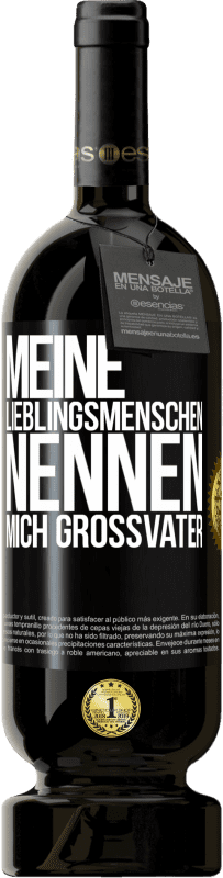 49,95 € Kostenloser Versand | Rotwein Premium Ausgabe MBS® Reserve Meine Lieblingsmenschen nennen mich Großvater Schwarzes Etikett. Anpassbares Etikett Reserve 12 Monate Ernte 2016 Tempranillo