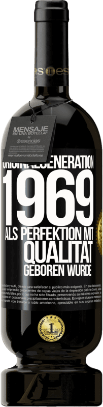 49,95 € | Rotwein Premium Ausgabe MBS® Reserve Originalgeneration 1969 Als Perfektion mit Qualität geboren wurde Schwarzes Etikett. Anpassbares Etikett Reserve 12 Monate Ernte 2014 Tempranillo