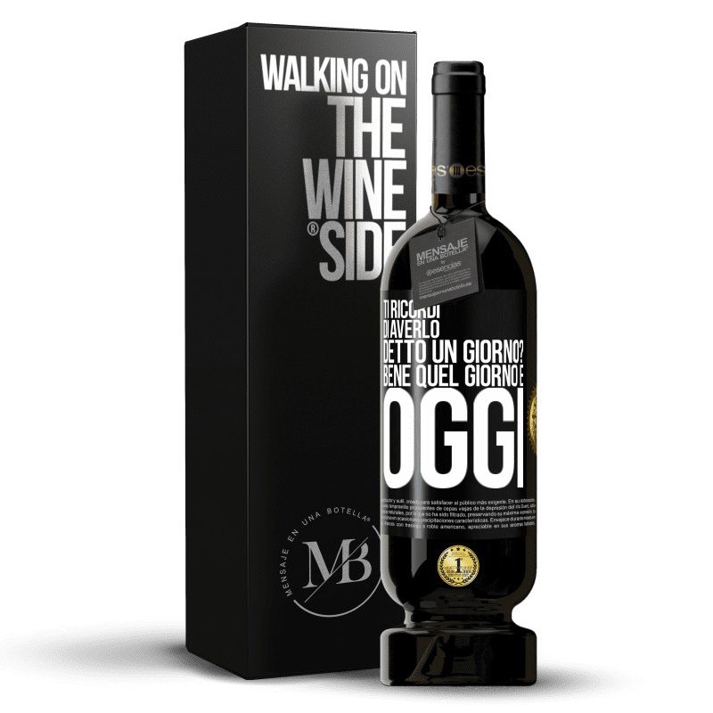 49,95 € Spedizione Gratuita | Vino rosso Edizione Premium MBS® Riserva Ti ricordi di averlo detto un giorno? Bene quel giorno è oggi Etichetta Nera. Etichetta personalizzabile Riserva 12 Mesi Raccogliere 2015 Tempranillo