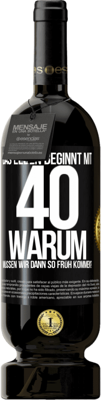 «Das Leben beginnt mit 40. Warum müssen wir dann so früh kommen?» Premium Ausgabe MBS® Reserve