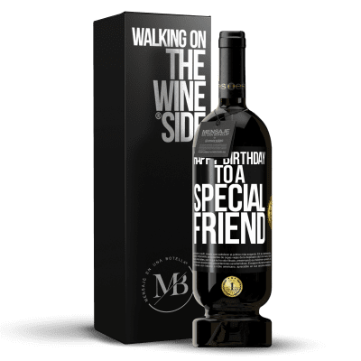 «Happy birthday to a special friend» Premium Edition MBS® Reserve
