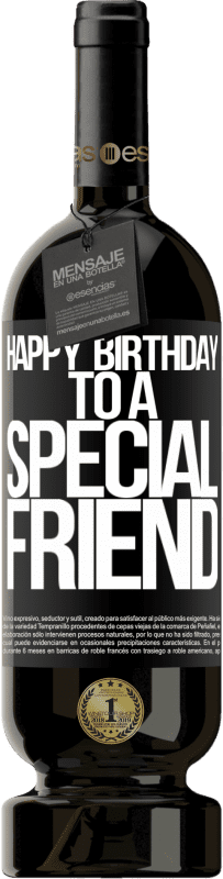 49,95 € | Vin rouge Édition Premium MBS® Réserve Joyeux anniversaire à un ami spécial Étiquette Noire. Étiquette personnalisable Réserve 12 Mois Récolte 2016 Tempranillo