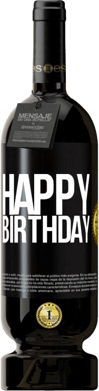49,95 € | Red Wine Premium Edition MBS® Reserve Happy birthday Black Label. Customizable label Reserve 12 Months Harvest 2014 Tempranillo
