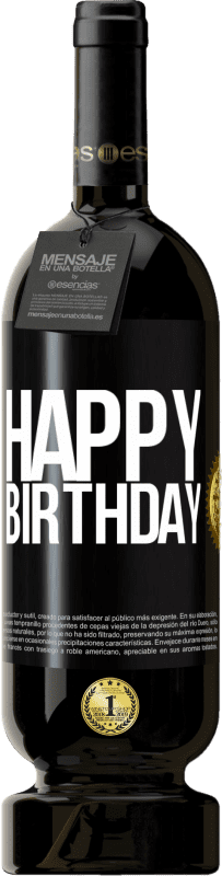 49,95 € | Red Wine Premium Edition MBS® Reserve Happy birthday Black Label. Customizable label Reserve 12 Months Harvest 2016 Tempranillo