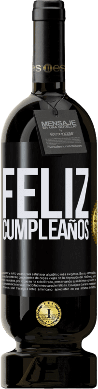 49,95 € | Vino Tinto Edición Premium MBS® Reserva Feliz cumpleaños Etiqueta Negra. Etiqueta personalizable Reserva 12 Meses Cosecha 2014 Tempranillo