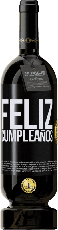 49,95 € | Vino Tinto Edición Premium MBS® Reserva Feliz cumpleaños Etiqueta Negra. Etiqueta personalizable Reserva 12 Meses Cosecha 2015 Tempranillo