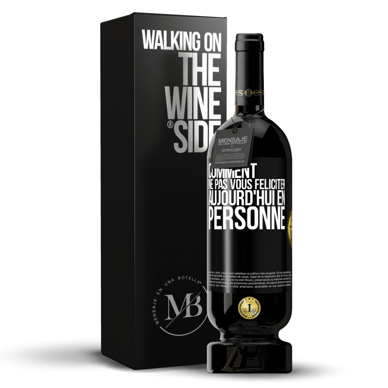 49,95 € Envoi gratuit | Vin rouge Édition Premium MBS® Réserve Comment ne pas vous féliciter aujourd'hui, en personne Étiquette Noire. Étiquette personnalisable Réserve 12 Mois Récolte 2015 Tempranillo