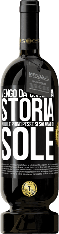 Spedizione Gratuita | Vino rosso Edizione Premium MBS® Riserva Vengo da un'altra storia in cui le principesse si salvano da sole Etichetta Nera. Etichetta personalizzabile Riserva 12 Mesi Raccogliere 2014 Tempranillo