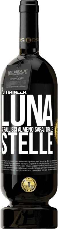 Spedizione Gratuita | Vino rosso Edizione Premium MBS® Riserva Punta alla luna, se fallisci almeno sarai tra le stelle Etichetta Nera. Etichetta personalizzabile Riserva 12 Mesi Raccogliere 2014 Tempranillo