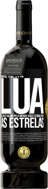 49,95 € Envio grátis | Vinho tinto Edição Premium MBS® Reserva Mire para a lua, se você falhar pelo menos você estará entre as estrelas Etiqueta Preta. Etiqueta personalizável Reserva 12 Meses Colheita 2016 Tempranillo