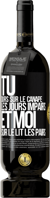 49,95 € | Vin rouge Édition Premium MBS® Réserve Tu dors sur le canapé les jours impairs et moi sur le lit les pairs Étiquette Noire. Étiquette personnalisable Réserve 12 Mois Récolte 2016 Tempranillo