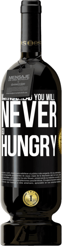 49,95 € Free Shipping | Red Wine Premium Edition MBS® Reserve Making bread you will never go hungry Black Label. Customizable label Reserve 12 Months Harvest 2016 Tempranillo