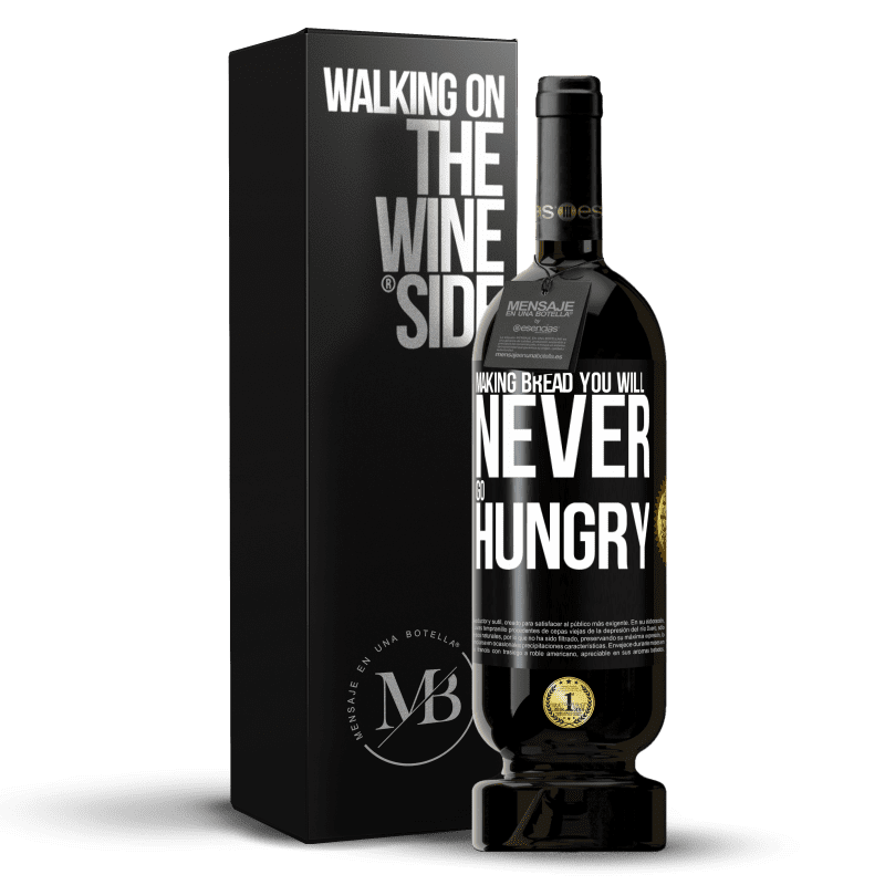 49,95 € Free Shipping | Red Wine Premium Edition MBS® Reserve Making bread you will never go hungry Black Label. Customizable label Reserve 12 Months Harvest 2014 Tempranillo