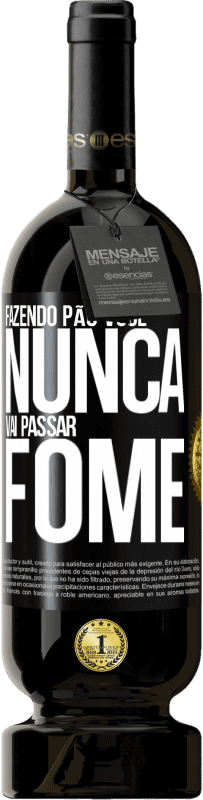 Envio grátis | Vinho tinto Edição Premium MBS® Reserva Fazendo pão você nunca vai passar fome Etiqueta Preta. Etiqueta personalizável Reserva 12 Meses Colheita 2014 Tempranillo