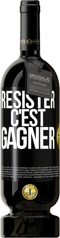 49,95 € | Vin rouge Édition Premium MBS® Réserve Résister c'est gagner Étiquette Noire. Étiquette personnalisable Réserve 12 Mois Récolte 2015 Tempranillo