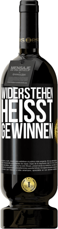 49,95 € Kostenloser Versand | Rotwein Premium Ausgabe MBS® Reserve Widerstehen heißt gewinnen Schwarzes Etikett. Anpassbares Etikett Reserve 12 Monate Ernte 2016 Tempranillo