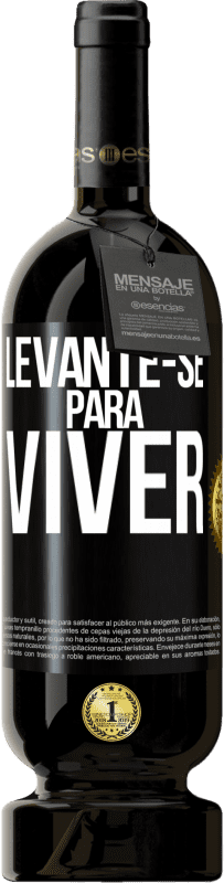 Envio grátis | Vinho tinto Edição Premium MBS® Reserva Levante-se para viver Etiqueta Preta. Etiqueta personalizável Reserva 12 Meses Colheita 2014 Tempranillo