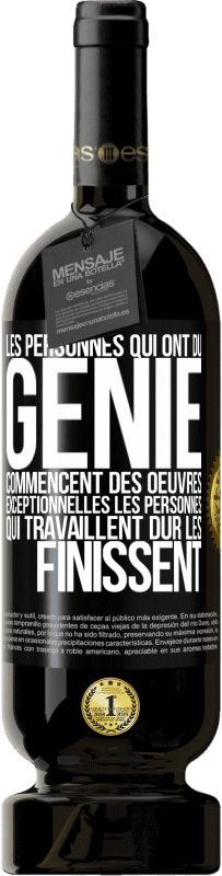 Envoi gratuit | Vin rouge Édition Premium MBS® Réserve Les personnes qui ont du génie commencent des oeuvres exceptionnelles. Les personnes qui travaillent dur les finissent Étiquette Noire. Étiquette personnalisable Réserve 12 Mois Récolte 2014 Tempranillo