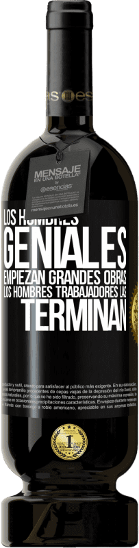 Envío gratis | Vino Tinto Edición Premium MBS® Reserva Los hombres geniales empiezan grandes obras. Los hombres trabajadores las terminan Etiqueta Negra. Etiqueta personalizable Reserva 12 Meses Cosecha 2014 Tempranillo