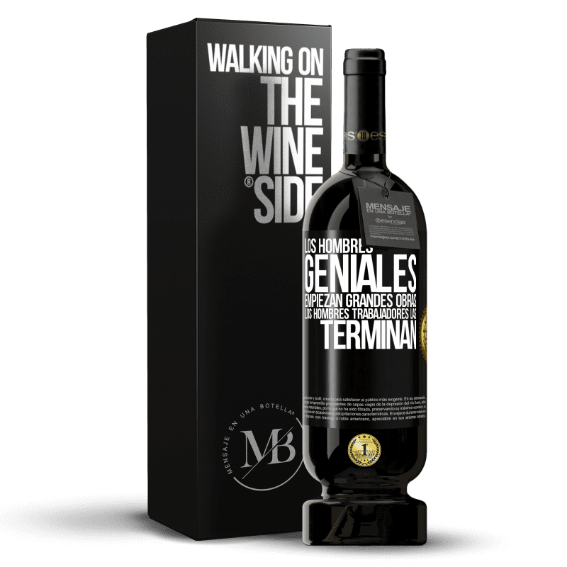 49,95 € Envío gratis | Vino Tinto Edición Premium MBS® Reserva Los hombres geniales empiezan grandes obras. Los hombres trabajadores las terminan Etiqueta Negra. Etiqueta personalizable Reserva 12 Meses Cosecha 2014 Tempranillo