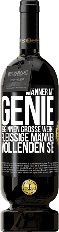 Kostenloser Versand | Rotwein Premium Ausgabe MBS® Reserve Männer mit Genie beginnen große Werke. Fleißige Männer vollenden sie. Schwarzes Etikett. Anpassbares Etikett Reserve 12 Monate Ernte 2014 Tempranillo