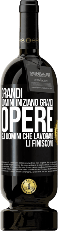 Spedizione Gratuita | Vino rosso Edizione Premium MBS® Riserva Grandi uomini iniziano grandi opere. Gli uomini che lavorano li finiscono Etichetta Nera. Etichetta personalizzabile Riserva 12 Mesi Raccogliere 2014 Tempranillo