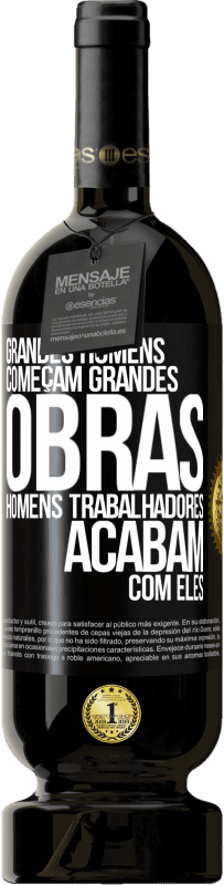 Envio grátis | Vinho tinto Edição Premium MBS® Reserva Grandes homens começam grandes obras. Homens trabalhadores acabam com eles Etiqueta Preta. Etiqueta personalizável Reserva 12 Meses Colheita 2014 Tempranillo