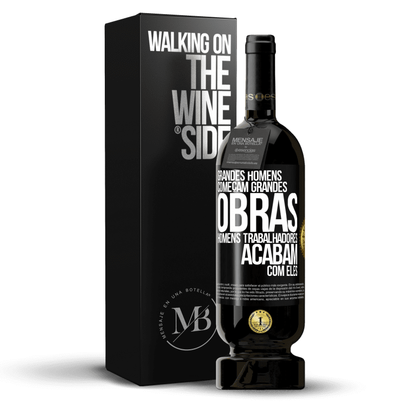 49,95 € Envio grátis | Vinho tinto Edição Premium MBS® Reserva Grandes homens começam grandes obras. Homens trabalhadores acabam com eles Etiqueta Preta. Etiqueta personalizável Reserva 12 Meses Colheita 2014 Tempranillo