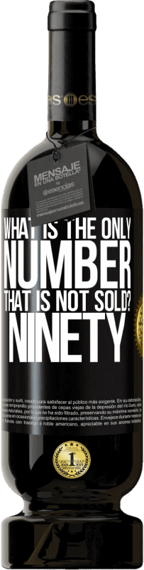 «What is the only number that is not sold? Ninety» Premium Edition MBS® Reserve