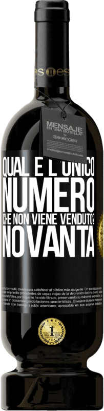 Spedizione Gratuita | Vino rosso Edizione Premium MBS® Riserva Qual è l'unico numero che non viene venduto? Novanta Etichetta Nera. Etichetta personalizzabile Riserva 12 Mesi Raccogliere 2014 Tempranillo