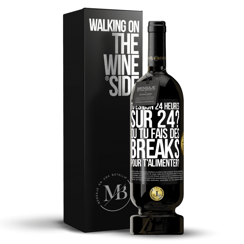 49,95 € Envoi gratuit | Vin rouge Édition Premium MBS® Réserve Tu es con 24 heures sur 24? Ou tu fais des breaks pour t'alimenter? Étiquette Noire. Étiquette personnalisable Réserve 12 Mois Récolte 2014 Tempranillo