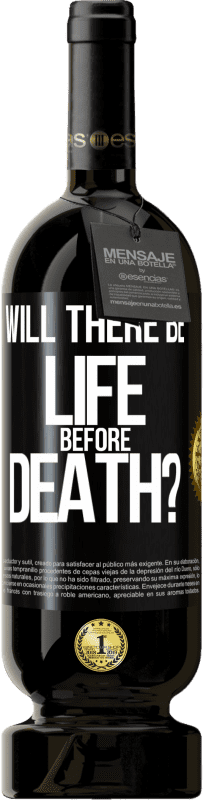 49,95 € Free Shipping | Red Wine Premium Edition MBS® Reserve Will there be life before death? Black Label. Customizable label Reserve 12 Months Harvest 2014 Tempranillo