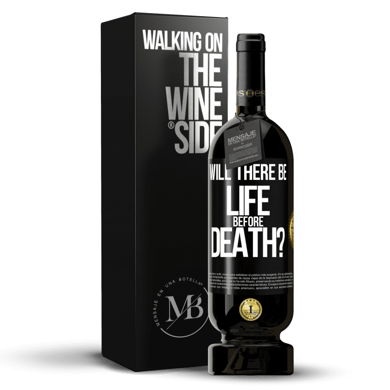 49,95 € Free Shipping | Red Wine Premium Edition MBS® Reserve Will there be life before death? Black Label. Customizable label Reserve 12 Months Harvest 2014 Tempranillo