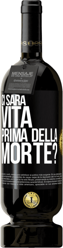 49,95 € Spedizione Gratuita | Vino rosso Edizione Premium MBS® Riserva Ci sarà vita prima della morte? Etichetta Nera. Etichetta personalizzabile Riserva 12 Mesi Raccogliere 2016 Tempranillo
