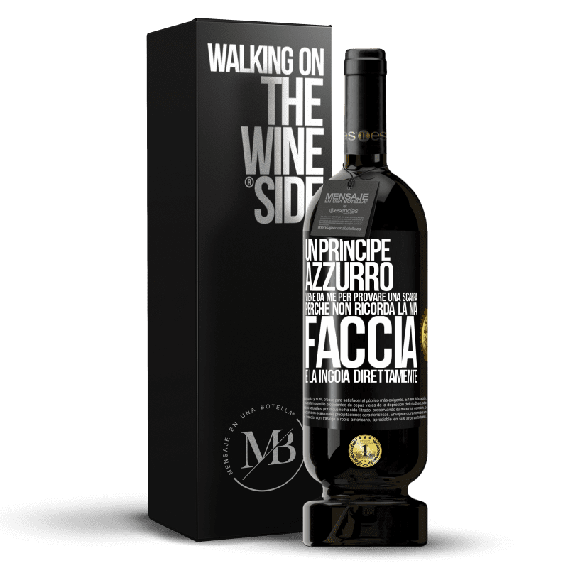 49,95 € Spedizione Gratuita | Vino rosso Edizione Premium MBS® Riserva Un principe azzurro viene da me per provare una scarpa perché non ricorda la mia faccia e la ingoia direttamente Etichetta Nera. Etichetta personalizzabile Riserva 12 Mesi Raccogliere 2014 Tempranillo