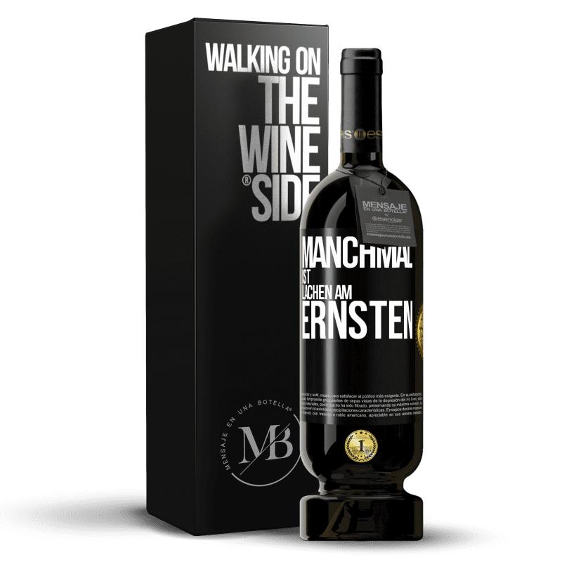 49,95 € Kostenloser Versand | Rotwein Premium Ausgabe MBS® Reserve Manchmal ist Lachen am ernsten Schwarzes Etikett. Anpassbares Etikett Reserve 12 Monate Ernte 2014 Tempranillo