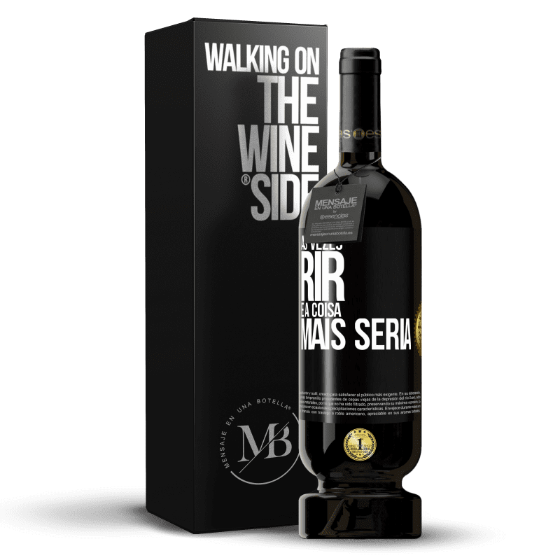 49,95 € Envio grátis | Vinho tinto Edição Premium MBS® Reserva Às vezes rir é a coisa mais séria Etiqueta Preta. Etiqueta personalizável Reserva 12 Meses Colheita 2014 Tempranillo